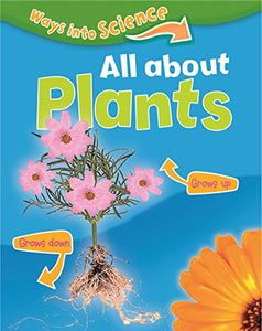 Ways Into Science: All About Plants 