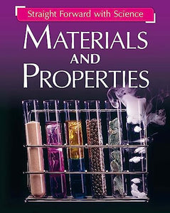 Straight Forward with Science: Materials and Properties 