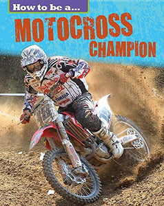 How to be a... Motocross Champion 