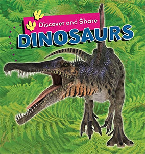 Discover and Share: Dinosaurs 