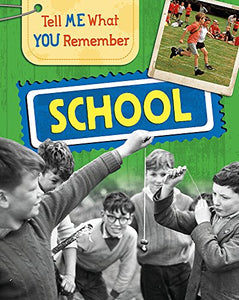 Tell Me What You Remember: School 