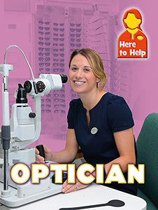 Here to Help: Optician 