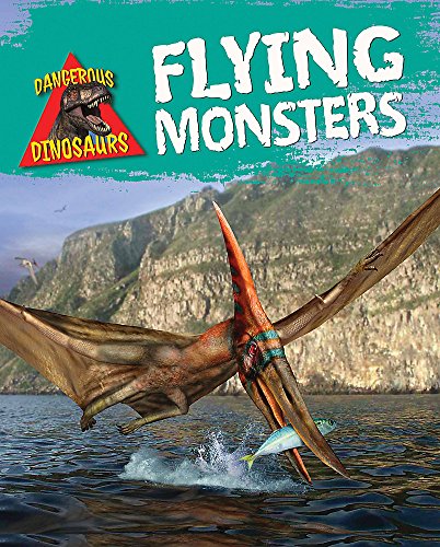 Dangerous Dinosaurs: Flying Monsters