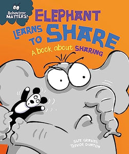 Behaviour Matters: Elephant Learns to Share - A book about sharing 