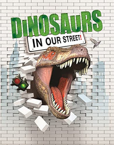 Dinosaurs in our Street 