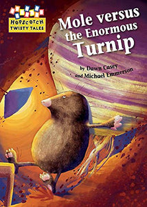 Hopscotch Twisty Tales: Mole Versus the Enormous Turnip 