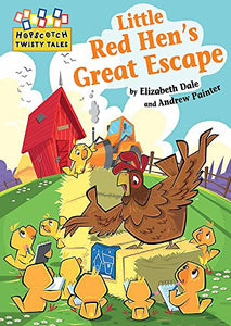 Hopscotch Twisty Tales: Little Red Hen's Great Escape 