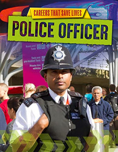 Careers That Save Lives: Police Officer 