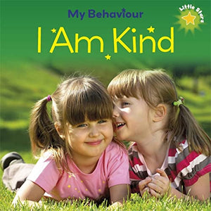 Little Stars: My Behaviour: I Am Kind 