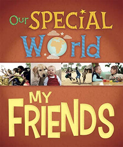 Our Special World: My Friends 