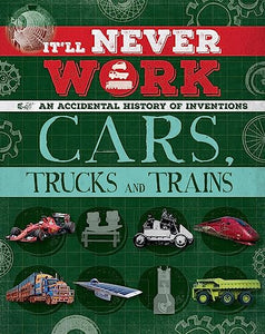 It'll Never Work: Cars, Trucks and Trains 