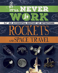 It'll Never Work: Rockets and Space Travel 