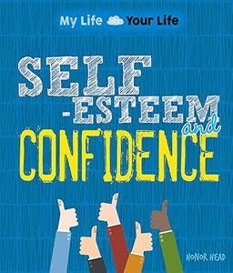 My Life, Your Life: Self-Esteem and Confidence 