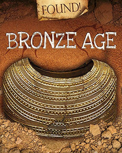 Found!: Bronze Age 