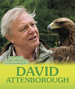 Super Scientists: David Attenborough 