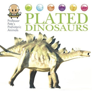 Professor Pete's Prehistoric Animals: Plated Dinosaurs 