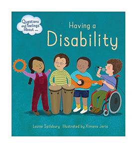 Questions and Feelings About: Having a Disability 