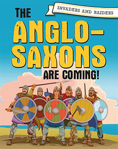 Invaders and Raiders: The Anglo-Saxons are coming! 