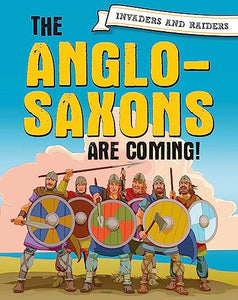 Invaders and Raiders: The Anglo-Saxons are coming! 