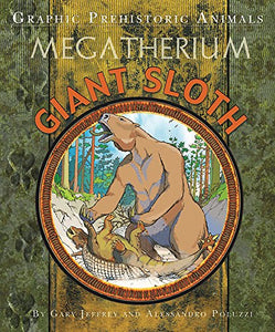 Graphic Prehistoric Animals: Giant Sloth 