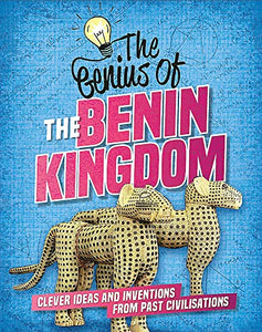 The Genius of: The Benin Kingdom 