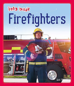 Info Buzz: People Who Help Us: Firefighters 