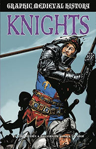 Graphic Medieval History: Knights 