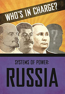 Who's in Charge? Systems of Power: Russia 