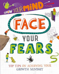 Grow Your Mind: Face Your Fears 