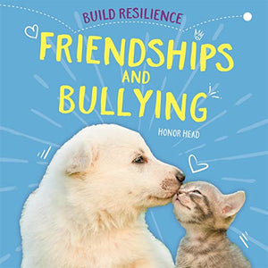 Build Resilience: Friendships and Bullying 