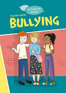 A Problem Shared: Talking About Bullying 