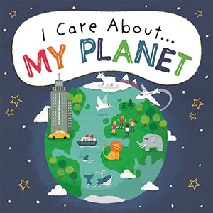 I Care About: My Planet 