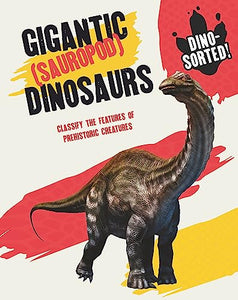 Dino-sorted!: Gigantic (Sauropod) Dinosaurs 