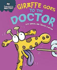 Experiences Matter: Giraffe Goes to the Doctor 