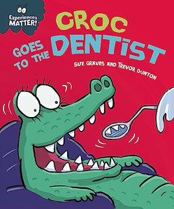 Experiences Matter: Croc Goes to the Dentist 