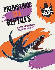 Dino-sorted!: Prehistoric Sea Reptiles 