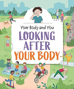 Your Body and You: Looking After Your Body 