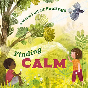 A World Full of Feelings: Finding Calm 