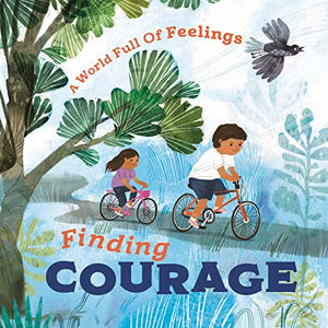 A World Full of Feelings: Finding Courage 