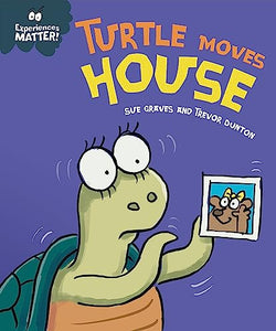 Experiences Matter: Turtle Moves House 