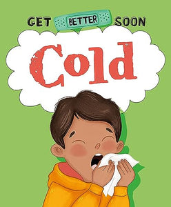 Get Better Soon!: Cold 