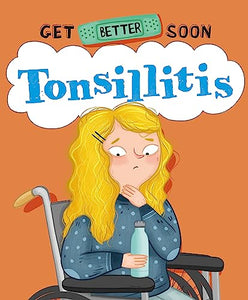 Get Better Soon!: Tonsillitis 