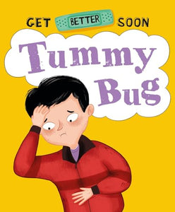 Get Better Soon!: Tummy Bug 