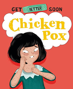 Get Better Soon!: Chickenpox 