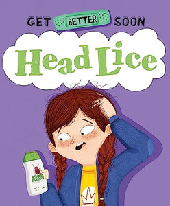 Get Better Soon!: Head Lice 