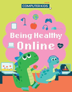 Computer Kids: Being Healthy Online 