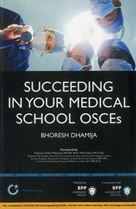 Succeeding in your Medical School OSCEs: An essential guide for medical students including 150 practice scenarios 