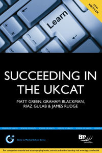 Succeeding in the UKCAT: Comprising over 700 practice questions including detailed explanations, two mock tests and comprehensive guidance on how to maximise your score 4th Edition 