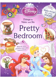 Pretty Bedroom: Things to Make and Do (Disney Princess) 