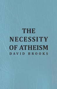 The Necessity of Atheism 